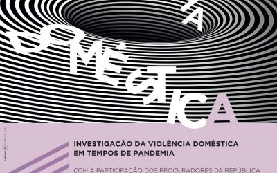 “Violência Doméstica” – Investigação da Violência Doméstica em tempos de Pandemia